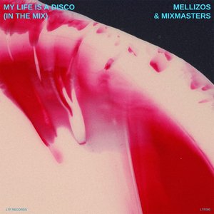 Cover: Mellizos, Mixmasters - My life is a Disco (In the mix]