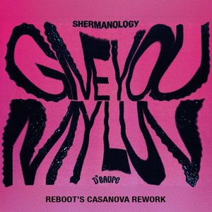 Cover: Shermanology und Reboot - Give you My Luv -  [Reboots Casanova rework]